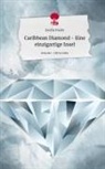 Zsofia Pader - Caribbean Diamond - Eine einzigartige Insel. Life is a Story - story.one
