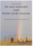 Ingrid Söderback - Att vara tavarsam med Moder Jords resurser