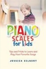 Jessica Gilbert - Piano Scales FOR KIDS