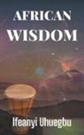Ifeanyi Uhuegbu - African Wisdom