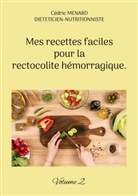 Cédric Menard - Mes recettes faciles pour la rectocolite hémorragique.