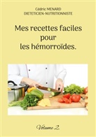 Cédric Menard - Mes recettes faciles pour les hémorroïdes.