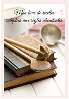 Cédric Menard - Mon livre de recettes adaptées aux règles abondantes.