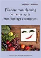 Cédric Menard - J'élabore mon planning de menus après mon pontage coronarien.