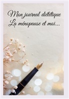 Cédric Menard - Mon journal diététique : la ménopause et moi...