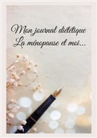 Cédric Menard - Mon journal diététique : la ménopause et moi...