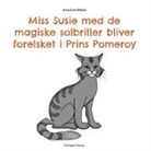 Anne-Lene Bleken, Forlaget Munay - Miss Susie med de magiske solbriller bliver forelsket i Prins Pomeroy