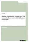 Anonymous - Jüdische Geschichte in Schulbüchern. Eine Analyse der Darstellung und Kritik Liepachs und Geigers