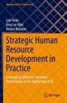 Amy Lui Abel, Denise Rotatori, Lyle Yorks - Strategic Human Resource Development in Practice