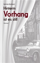 Sylvia Giuliani - Hinterm Vorhang ist es still