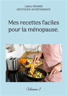 Cédric Menard - Mes recettes faciles pour la ménopause.