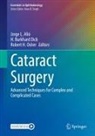 Jorge L. Alió, H Burkhard Dick, H. Burkhard Dick, Robert H Osher, Robert H. Osher - Cataract Surgery