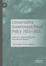 Christopher David Skinns - Conservative Government Penal Policy 2015-2021