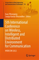 Sanjay Kumar Dhurandher, Kumar Dhurandher, Isaac Woungang - 5th International Conference on Wireless, Intelligent and Distributed Environment for Communication