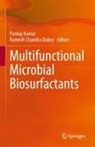 Chandra Dubey, Ramesh Chandra Dubey, Pankaj Kumar - Multifunctional Microbial Biosurfactants