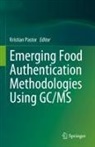 Kristian Pastor - Emerging Food Authentication Methodologies Using GC/MS