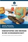 Priyanka Honkalas, Sakshi Walwaikar - KINESIOTAPING UND ÜBUNGEN IN DER SCHWANGERSCHAFT