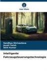 Amit Kumar, Sandhya Shrivastava, Jayati Vaish - Intelligente Fahrzeugsteuerungstechnologie