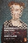 Andy Clark - The Experience Machine