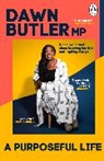 Dawn Butler, Butler Dawn - A Purposeful Life