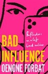 Oenone Forbat - Bad Influence