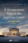 Erwin Chemerinsky - A Momentous Year in the Supreme Court