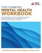 Kimberly A. Driscoll, Kimberly A./ Hilliard Driscoll, Marisa E. Hilliard - Type 1 Diabetes Mental Health Workbook