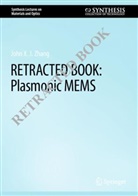 John X. J. Zhang - Plasmonic MEMS