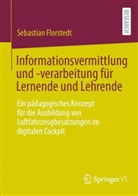 Sebastian Florstedt - Informationsvermittlung und -verarbeitung für Lernende und Lehrende