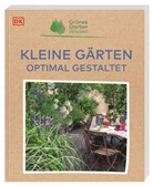 Zia Allaway, DK Verlag - Grünes Gartenwissen. Kleine Gärten optimal gestaltet