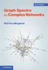 Piet Van Mieghem, Piet Van Mieghem, Piet (Technische Universiteit Delft Van Mieghem, Van Mieghem Piet - Graph Spectra for Complex Networks