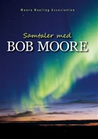 Moore Healing Association - Samtaler med Bob Moore