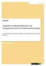 Anonymous - Analysis of cultural influences on management areas in Canada and Germany