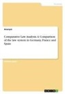 Anonymous - Comparative Law Analysis. A Comparison of the law system in Germany, France and Spain