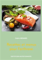 Cédric Menard - Recettes et menus pour l'arthrose.