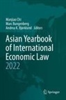 Andrea K. Bjorklund, Marc Bungenberg, Manjiao Chi, Andrea K Bjorklund - Asian Yearbook of International Economic Law 2022