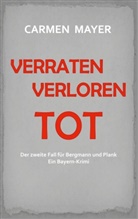 Carmen Mayer - Verraten Verloren Tot