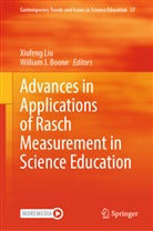 William J. Boone, J Boone, Xiufeng Liu - Advances in Applications of Rasch Measurement in Science Education