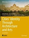Alessio Cardaci, Nicola Cavalagli, Sreetheran Maruthaveeran, Sreetheran Maruthaveeran et al, Nabil Mohareb - Cities' Identity Through Architecture and Arts