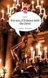 Lowis - For you, I'll dance with the Devil. Life is a Story - story.one
