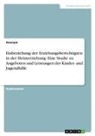 Anonymous - Einbeziehung der Erziehungsberechtigten in der Heimerziehung. Eine Studie zu Angeboten und Leistungen der Kinder- und Jugendhilfe