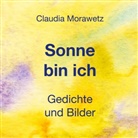 Claudia Morawetz - Sonne bin ich