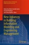 María de las Nieves González García, Fernanda Rodrigues, João Santos Baptista - New Advances in Building Information Modeling and Engineering Management