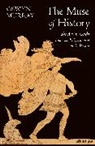 Oswyn Murray - The Muse of History : The Ancient Greeks from the Enlightenment to the Present