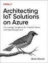 Blaize Stewart - Architecting IoT Solutions on Azure