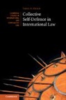 James A. Green, James A. (University of the West of England Green, Green James A. - Collective Self-Defence in International Law