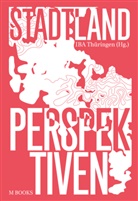 IBA Thüringen, IBA Thüringen - StadtLand Perspektiven