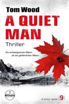 Tom Wood - A Quiet Man. Ein schweigsamer Mann ist ein gefährlicher Mann.