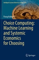 Parag Kulkarni - Choice Computing: Machine Learning and Systemic Economics for Choosing