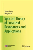 Youjun Deng, Hongyu Liu - Spectral Theory of Localized Resonances and Applications